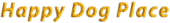 Happy Dog Place Coupon Codes Happy Dog Place Coupon Codes
